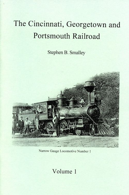 The Cincinnati, Georgetown and Portsmouth Railroad, Vol. 1 (1972) 
